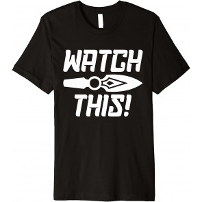 Watch This Jett Blade Storm Knives Video Game Gamer Lover T-Shirt