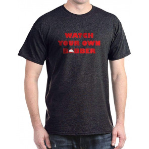 Watch Your Own Bobber T-Shirt