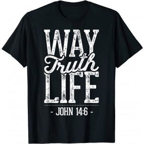 Way Truth Life T-Shirt