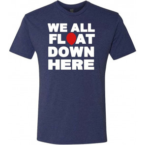 We All Float Down HERE - Evil Horror Clown Movie - Tri-Blend T-Shirt