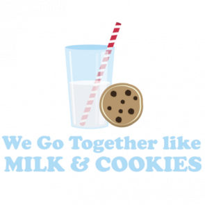 We Go Together Like Milk And Cookies Tshirt