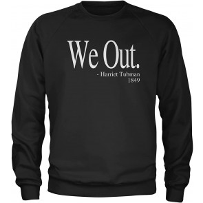 We Out Harriet Tubman T-Shirt