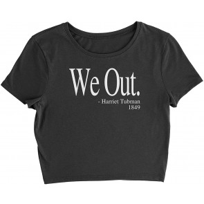 We Out Harriet Tubman T-Shirt
