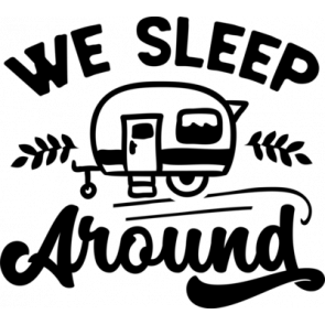 We Sleep Around T-Shirt