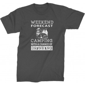 Weekend Forecast Camping With A Chance Of Drinking T-Shirt
