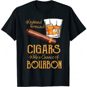 Weekend Forecast Cigars Chance Of Bourbon Fathers Day Gift T-Shirt