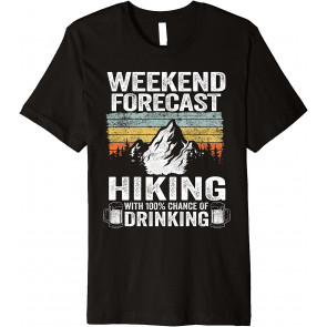 Weekend Forecast Hiking & Drinking Beer Camping T-Shirt