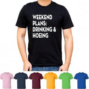 Weekend Plan Drinking And Hoeing T-Shirt