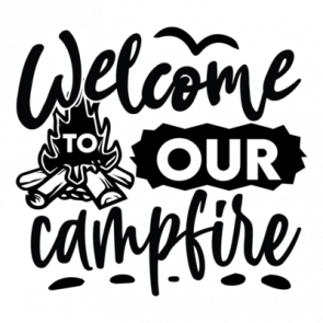 Welcome To Our Campfire 01 T-Shirt
