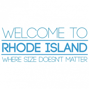 Welcome To Rhode Island  Where Size Doesnt Matter Rhode Island Tshirt