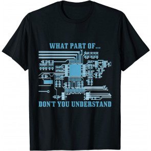What Part Of Don't You Understand Engineering Electrical T-Shirt