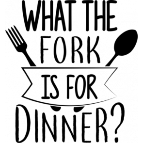 What The Fork Is For Dinner 772 T-Shirt