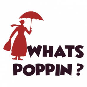 Whats Poppin  Funny Mary Poppins Shirt