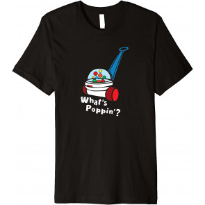Whats Poppin, Cute Retro Vintage 80's Toy T-Shirt