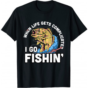 When Life Gets Complicated I Go Fishin - T-Shirt