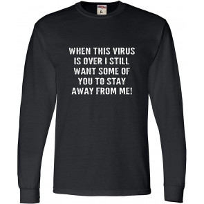 When This Virus Is Over Stay Away From Me T-Shirt