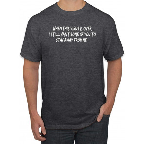 When This Virus Is Over Still Away From Me Political T-Shirt