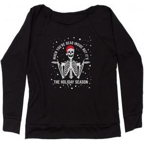 When You're Dead Inside But It's The Holiday Season Skeleton Off Shoulder Sweat T-Shirt