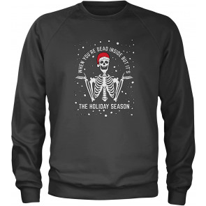 When You're Dead Inside But It's The Holiday Season Skeleton T-Shirt