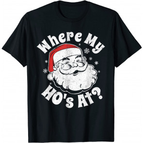Where My Ho's At T-Shirt