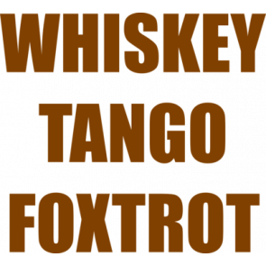 Whiskey Tango Foxtrot Funny Shirt
