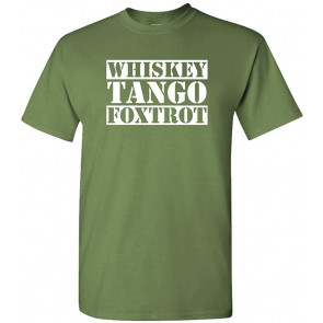 Whiskey Tango Foxtrot What The Profanity T-Shirt