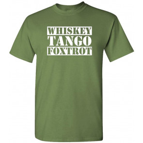 Whiskey Tango Foxtrot What The Profanity T-Shirt