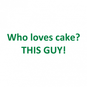 Who Loves Cake This Guy Shirt