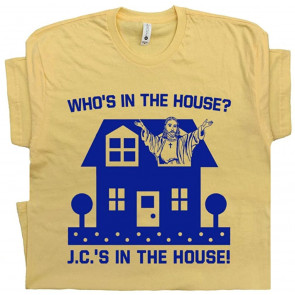 Who's In The House Jesus T-Shirt