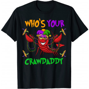 Who's Your Crawdaddy T T-Shirt