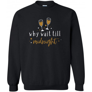 Why Wait Til Midnight Festive New Years T-Shirt