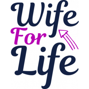 Wife For Life Wedding T-Shirt