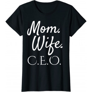 Wife Mom C.E.O. Mom Boss Girl Power T-Shirt