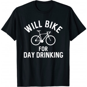Will Bike For Day Drinking T-Shirt