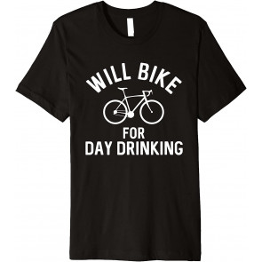Will Bike For Day Drinking T-Shirt