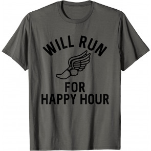 Will Run For Happy Hour T-Shirt