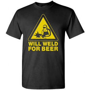 Will Weld For Beer T-Shirt