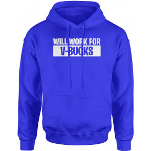 Will Work For V-Bucks T-Shirt