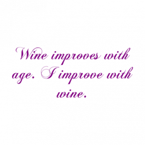 Wine Improves With Age I Improve With Wine Shirt