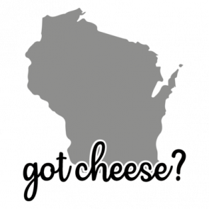 Wisconsin  Got Cheese  Wisconsin Tshirt