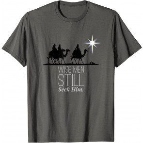 Wise Men Still Seek Him Christian Christmas Jesus Design T-Shirt
