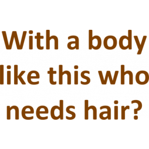 With A Body Like This Who Needs Hair Funny Bald Tshirt