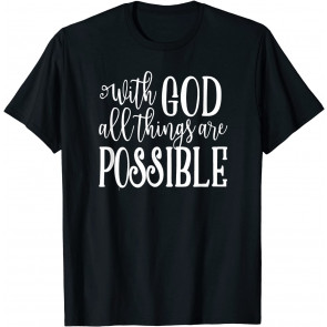 With God - Great Gift For Christian And Religious Women. T-Shirt