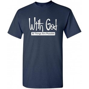 With God All Things Are Possible Religious God Prayer T-Shirt