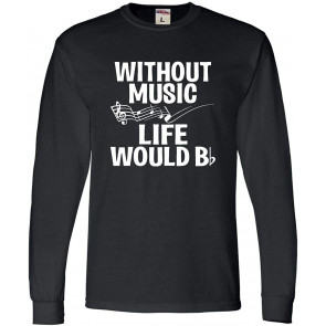 Without Music Life Would B Flat T-Shirt