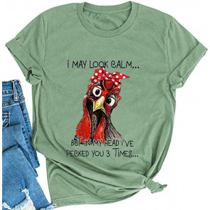 Women I May Look Calm But In My Head I've Pecked You 3 Times T-Shirt