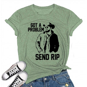 Women'ss, Got A Problem Send Rip Funny T-Shirt