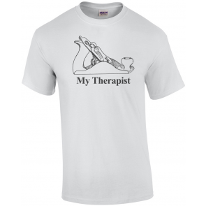 My Therapist (Wood Planer) T-Shirt
