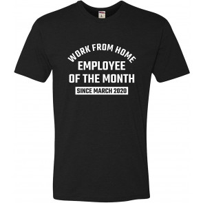 Work From Home Employee Of The Month Since March 2020 Deluxe T-Shirt