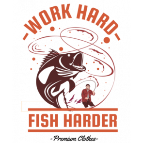 Work Hard Fish Harder T-Shirt